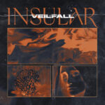 INSULAR’S POWERFUL METALCORE TRACK, “VEILFALL” SPEAKS TO THE STRUGGLES OF DARK THOUGHTS AND HAUNTING DESIRES